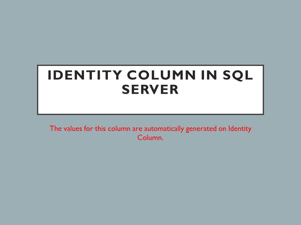 Identity column in SQL Server