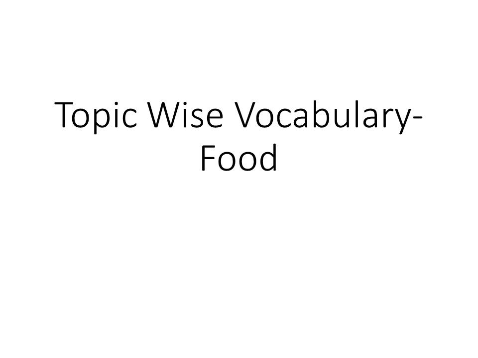 Topic Wise Vocabulary- Food