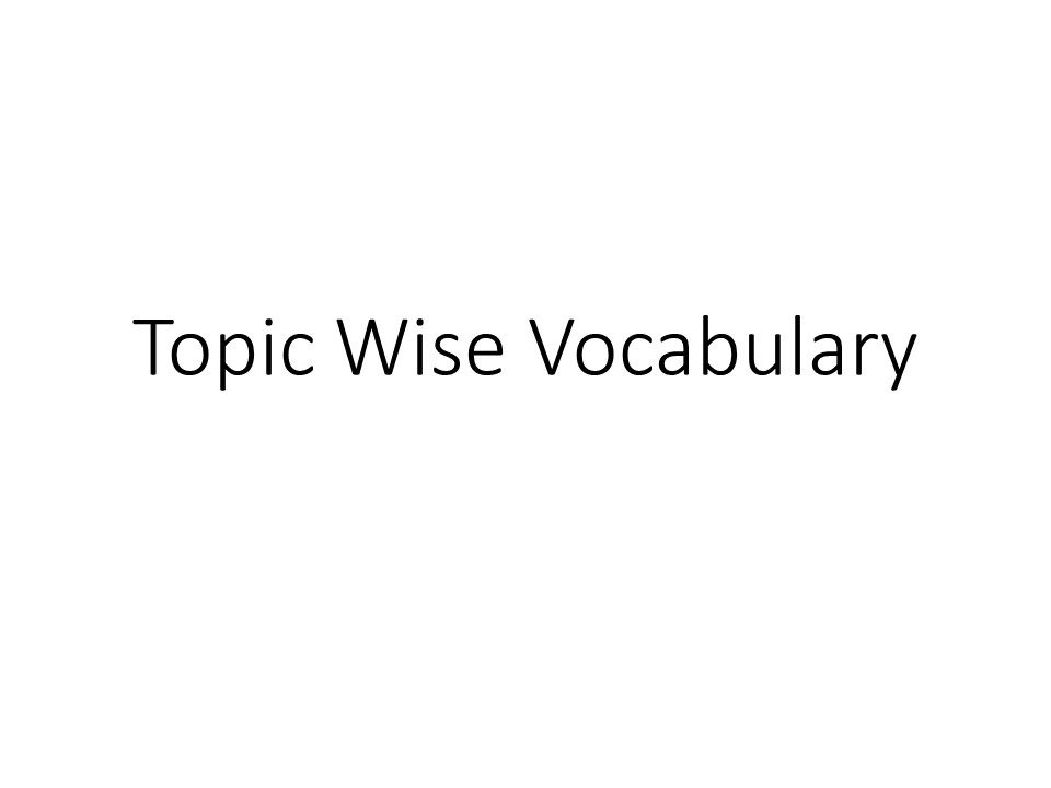 Topic Wise Vocabulary