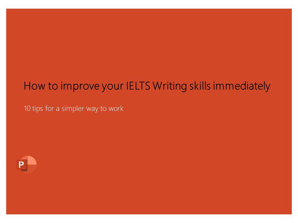 How to improve your IELTS Writing skills immediately