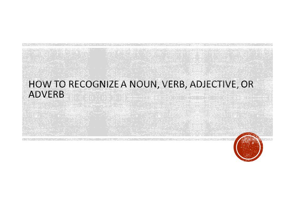 How to recognize a noun, verb,